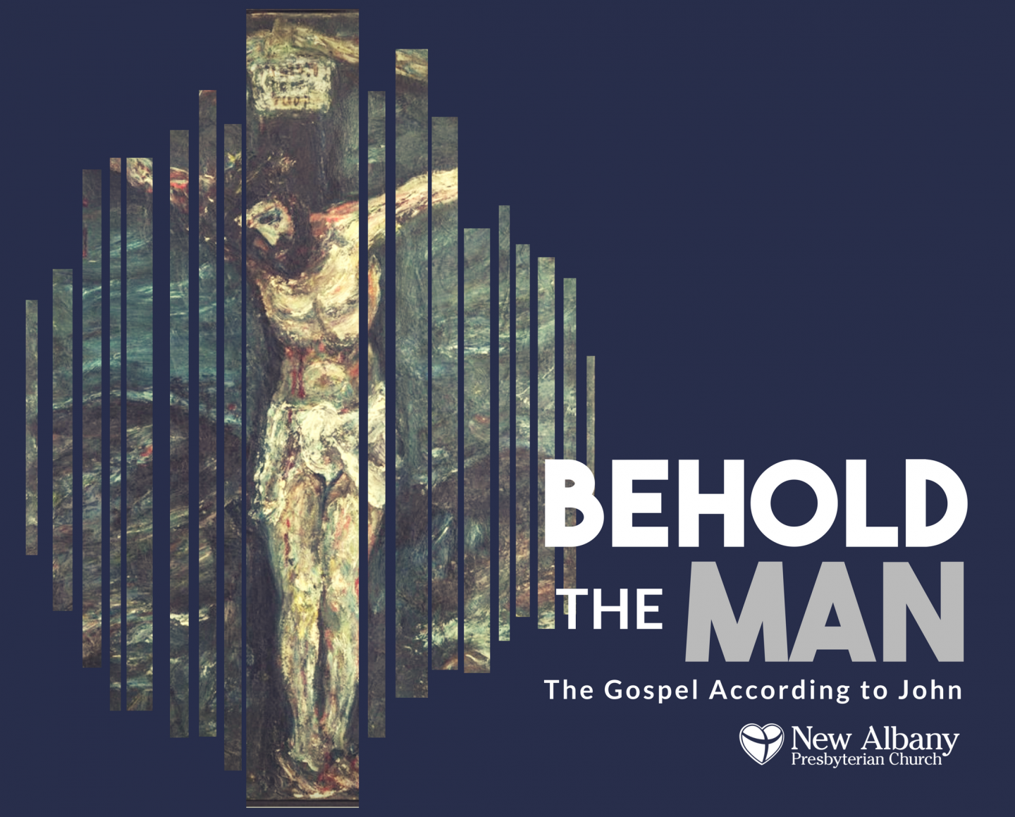 Behold the Man: A Dangerous Man - New Albany Presbyterian Church