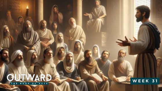 Outward: The Book of Acts – Week 31